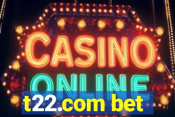 t22.com bet